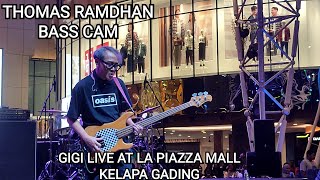 THOMAS RAMDHAN BASS CAM GIGI LIVE AT LA PIAZZA MALL KELAPA GADING 26.10.2024