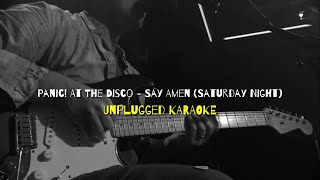 Panic! At The Disco - Say Amen (Saturday Night) - Unplugged KARAOKE