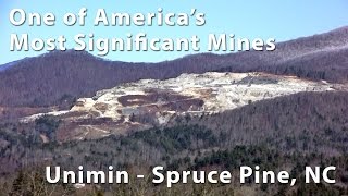 One of America's Most Significant Mines - Unimin - Spruce Pine NC
