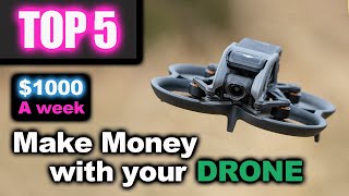 Top 5 ways to make CASH MONEY as a DRONE Pilot … Aerial Video Photography