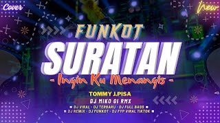 DJ FUNKOT - SURATAN [TOMMY J.PISA] DJ BASS PRANK VIRAL TERBARU 2024 || COVER BY DJ MIKO OI