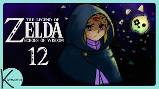 The Legend of Zelda: Echoes of Wisdom - Episode 12 || Kumama Plays