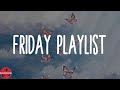 Friday Playlist 💋- chill music playlist 2022