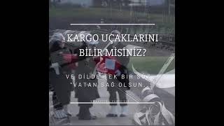 Kargo Uçaklarını Bilir Misiniz? Şehit...