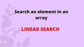 Search an element in an array linear search || linear search in java || malayalam || Code eureka