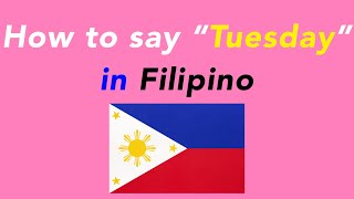 How to say “Tuesday” in Filipino