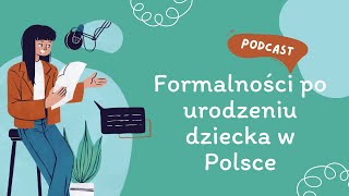 FORMALNOŚCI PO URODZENIU DZIECKA W POLSCE