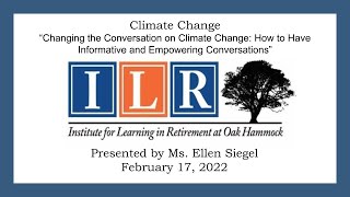 Changing the Conversation on Climate Change- Ms. Ellen Siegel- February 17