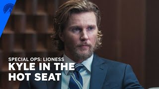 Special Ops: Lioness | Kyle In The Hot Seat (S1, E4) | Paramount+