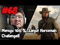 RDR2 STORY : RDR2 MENUJU 100% : SELESAIKAN HORSEMAN CHALLENGE DULU DEH...