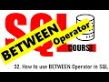 32. How to use BETWEEN Operator
