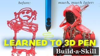 I spent 51 hours learning to use a 3D pen. Progress from beginner to 3D pen robot!