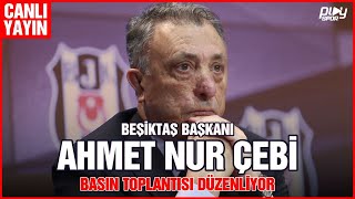 Beşiktaş Başkanı Ahmet Nur Çebi Basın Toplantısı Düzenliyor / Canlı Yayın