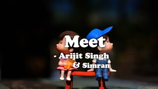 Meet - Arijit Singh & Simran Lyrics Video