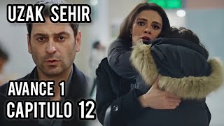 UZAK SEHIR AVANCE 1 CAPITULO 12 EN ESPAÑOL