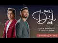 Mere Dil Vich | Arjun Kanungo ft. Tanzeel Khan | OFFICIAL VIDEO