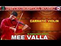 mee valla instrumental music violin solo violin solo instrumental carnatic violin