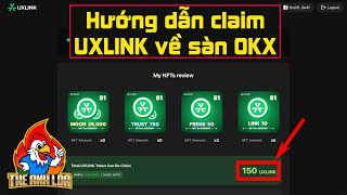 Hướng dẫn claim UXLINK về sàn OKX | The Anh LDA