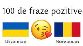 100 de fraze pozitive +  de complimente - Ucraineană + Română - (Vorbitor nativ)