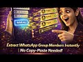 Extract WhatsApp Group Members Instantly | No Copy-Paste Needed!