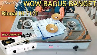 UNBOXING \u0026 REVIEW KOMPOR GAS RINNAI RI-712T || LEBIH BESAR KOKOH \u0026 MEWAH BAHAN STEINLEES BISA DIBUKA