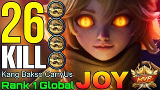 26 Kills Joy Aggressive Move! - Top 1 Global Joy by Kang Bakso CarryUs - Mobile Legends