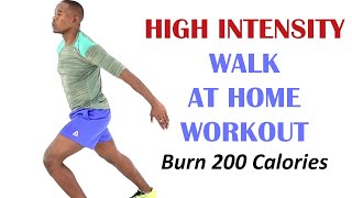 20 Munute High Intensity Walk at Home Workout 🔥 Burn 200 Calories Walking 🔥