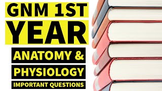 GNM 1st Year Anatomy and Physiology Important Questions