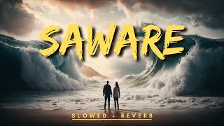 Saware (Slowed+Reverb) - Arijit Singh |  Viral Vibes