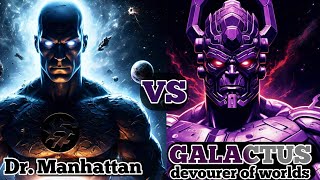 Dr. Manhattan vs. Galactus: The Ultimate Clash of Infinity