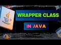 #21 Wrapper Class in Java | Autoboxing & Unboxing Explained