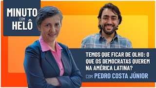 Temos que ficar de olho: o que os democratas querem na América Latina? - Minuto com Helô