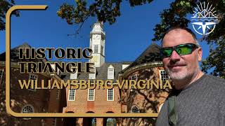 The Historic Triangle Virginia - Live Americas Beginning