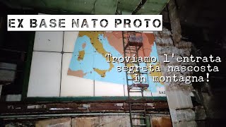 EX BASE NATO PROTO:troviamo l'entrata SEGRETA nascosta in alta montagna!