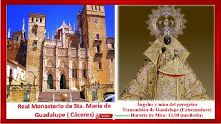 31 DICIEMBRE 2024. .-  SANTA MISA DE PEREGRINOS.  REAL MONASTERIO DE GUADALUPE