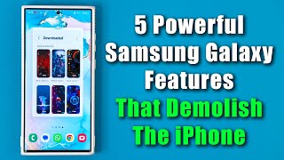 5 Powerful Samsung Galaxy Phone Features That Destroys the iPhone Instantly