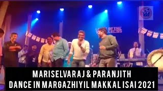 Mari Selvaraj and Pa Ranjith dance in Margazhiyil Makkal Isai 2021 | Neelam #makkalisai2021