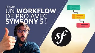 Un Workflow de pro avec Symfony 5 !