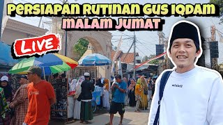 🔴 Live Suasana Rutinan Malam Jumat Gus IQDAM 30 Jan 2025‼️