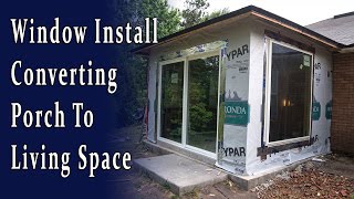 Installing Windows, Converting the Porch To Living Space