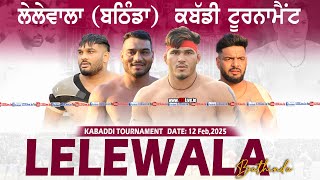 🔴[Live] Lelewala (Bathinda) Kabaddi Tournament 12-02-2025/www.123Live.in