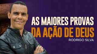 Sermão de Rodrigo Silva | PROVAS INCONTESTÁVEIS DA AÇÃO DE DEUS