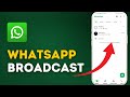 How to WhatsApp Broadcast 2025?
