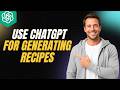 How To Use ChatGPT For Generating Recipes [2026 Full Guide]