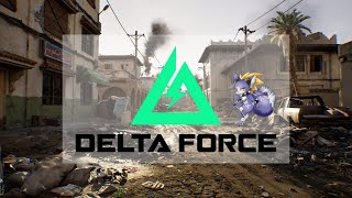 【Delta Force】デルタフォースやってみるよ～！！完全初プレイやってゆく～！！