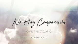 No Hay Comparación (Video Lyric) - Christine D'Clario