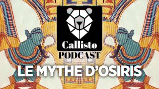 Je vous raconte le mythe d'Osiris - Mythologie égyptienne - Callisto #17