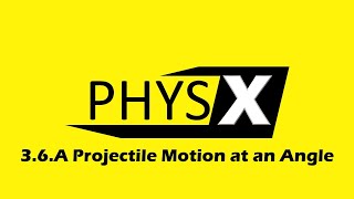 3.6.A Projectile Motion at an Angle 1 - Lecture