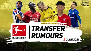 Transfer Rumours 2021 | Bundesliga | 3 June 2021