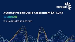Eurogas Automotive Life Cycle Assessment (A-LCA) Webinar